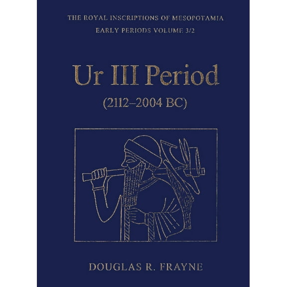 Rim the Royal Inscriptions of Mesopotami Ur III Period (2112-2004 Bc), (Paperback)