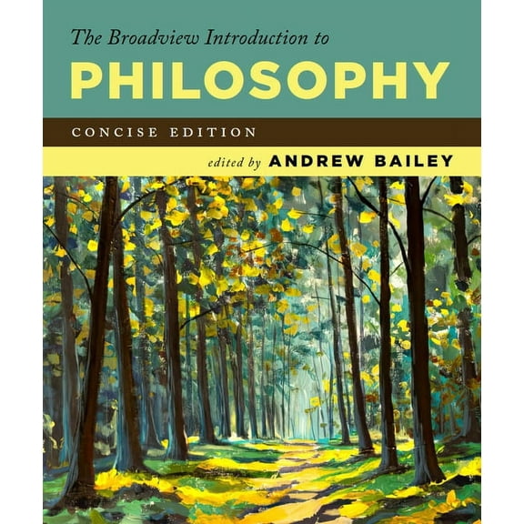 The Broadview Introduction to Philosophy: Concise Edition, (Paperback)