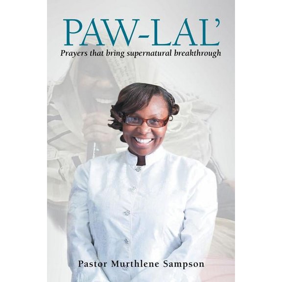 Paw-Lal': Prayers That Bring Supernatural Breakthrough. (Paperback)