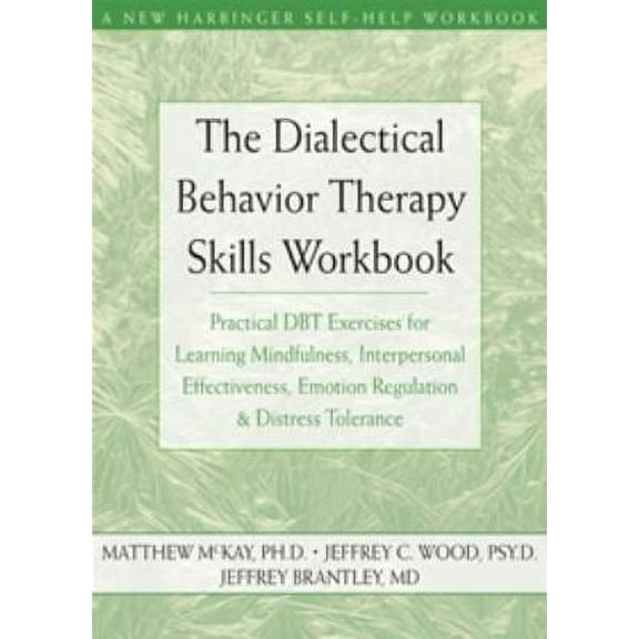 New Harbinger Publications: The Dialectical Behavior Therapy Skills Workbook (Paperback)