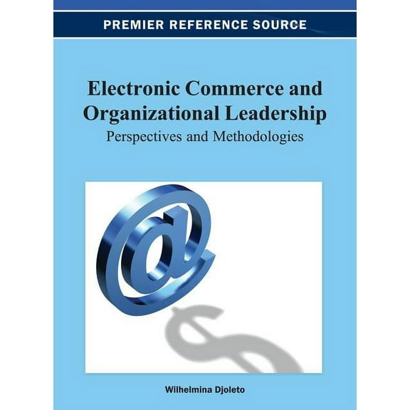 Electronic Commerce and Organizational Leadership: Perspectives and Methodologies, (Hardcover)