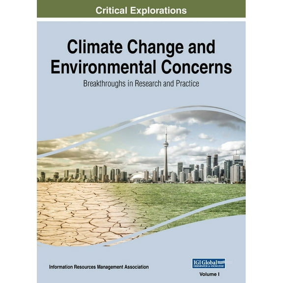 Climate Change and Environmental Concerns: Breakthroughs in Research and Practice, VOL 1, (Hardcover)