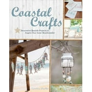 Coastal Crafts: Decorative Seaside Projects to Inspire Your Inner Beachcomber, Used [Paperback]