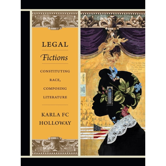 Legal Fictions: Constituting Race, Composing Literature, (Paperback)
