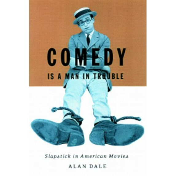 Pre-Owned Comedy Is A Man In Trouble: Slapstick in American Movies, 9780816636570, 0816636575, Hardcover,