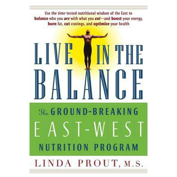 Pre-Owned Live in the Balance: The Ground-Breaking East-West Nutrition Program (Paperback) 1569246157 9781569246153