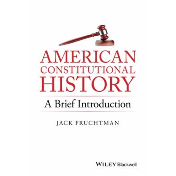 Pre-Owned American Constitutional History: A Brief Introduction (Paperback) 1119141753 9781119141754