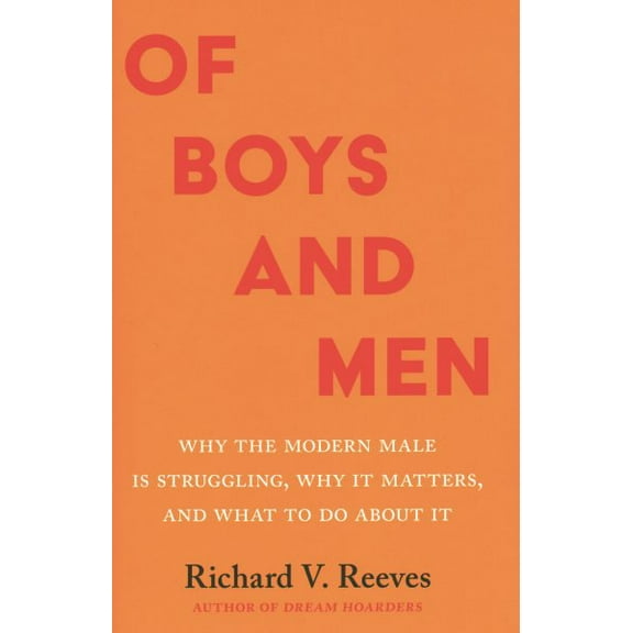 Pre-Owned Of Boys and Men: Why the Modern Male Is Struggling, Why It Matters, and What to Do about It, 9780815739876, 0815739877, Hardcover,