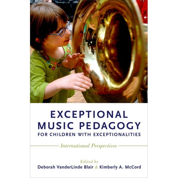 Exceptional Music Pedagogy for Children with Exceptionalities: International Perspectives, (Paperback)