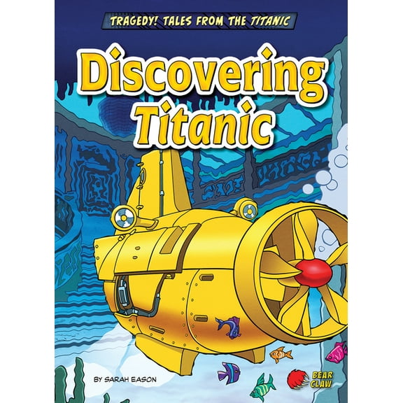 Tragedy! Tales from the Titanic Discovering Titanic, (Paperback)