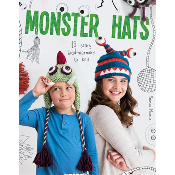 Pre-Owned Monster Hats: 15 Scary Head-Warmers to Knit (Paperback) 178494212X 9781784942120