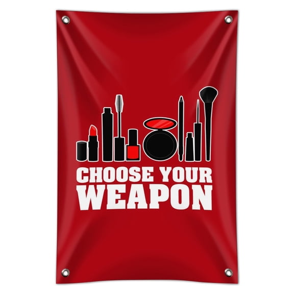Choose Your Weapon Makeup Lipstick Eyeliner Brush Home Business Office Sign