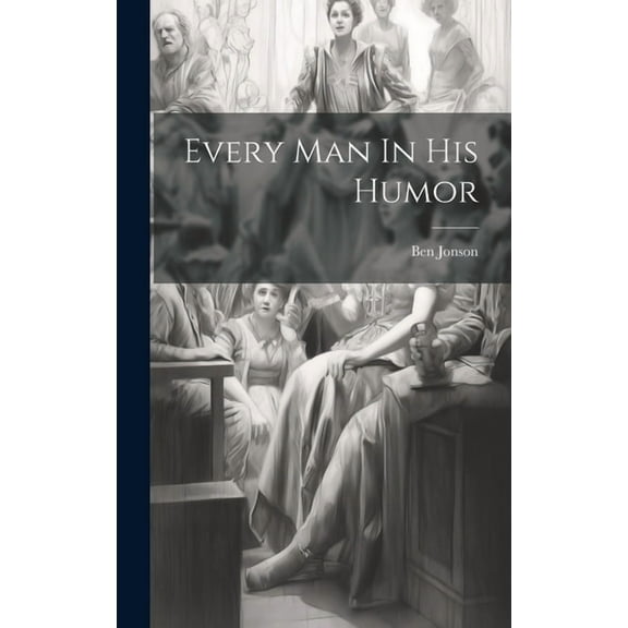 Every Man In His Humor (Hardcover)