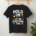 thumbnail image 2 of Hold On Let Me Overthink This – T-Shirt, Hoodie & Sweatshirt – Billiards Pool Humor – Players & Enthusiasts, 2 of 6