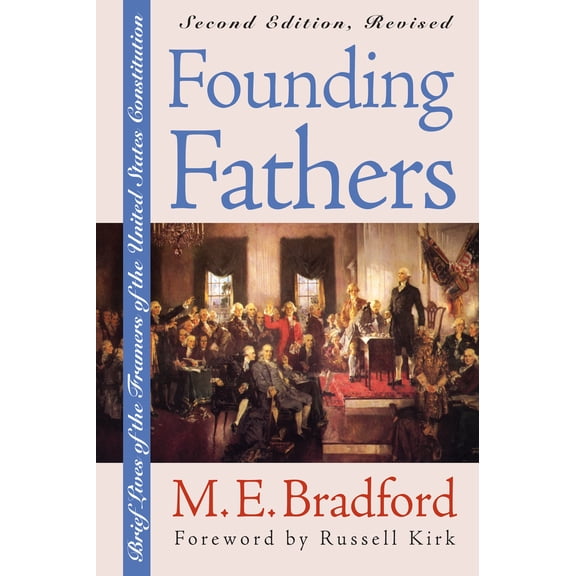 Pre-Owned Founding Fathers: Brief Lives of the Framers of the United States Constitution?second Edition, Revised (Paperback) 0700606572 9780700606573