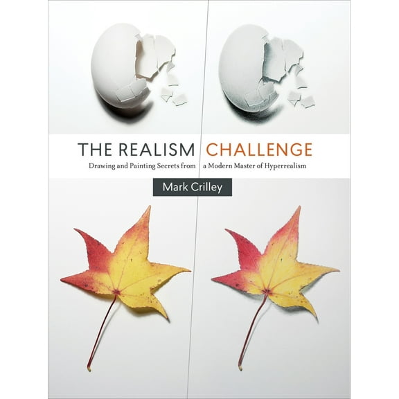 Pre-Owned The Realism Challenge: Drawing and Painting Secrets from a Modern Master of Hyperrealism (Paperback) 0385346298 9780385346290