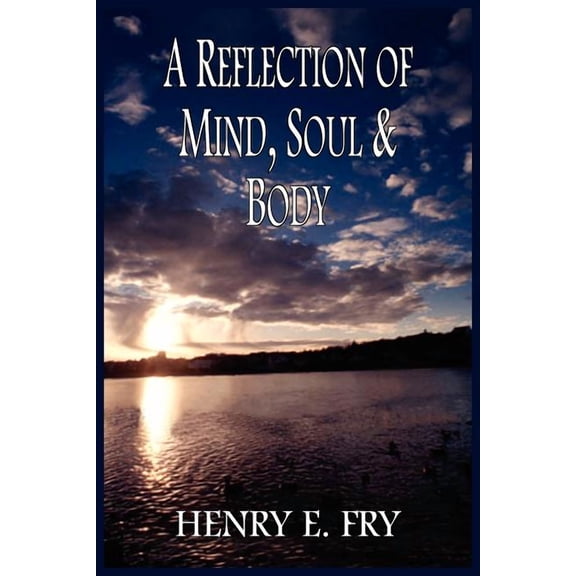 A Reflection of Mind, Soul & Body (Paperback)