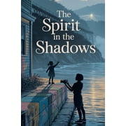 Young Adult Fiction: Ghost Stories The Spirit in the Shadows, Book 2, (Paperback)
