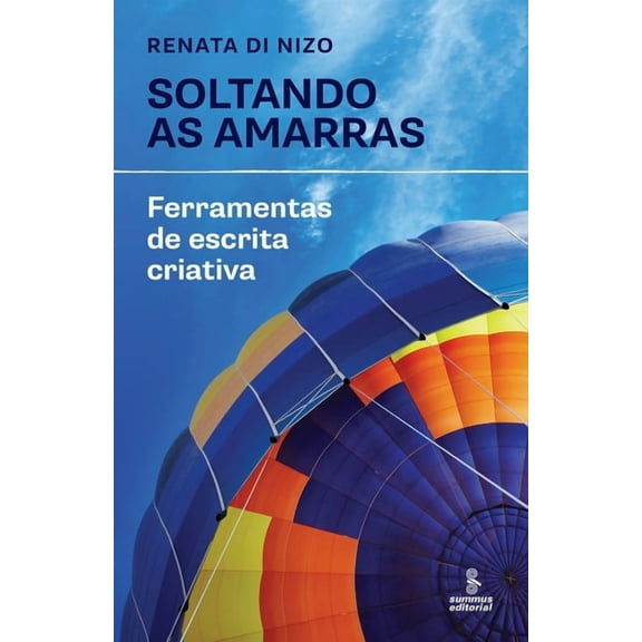 Soltando as amarras - Ferramentas de escrita criativa (Paperback)