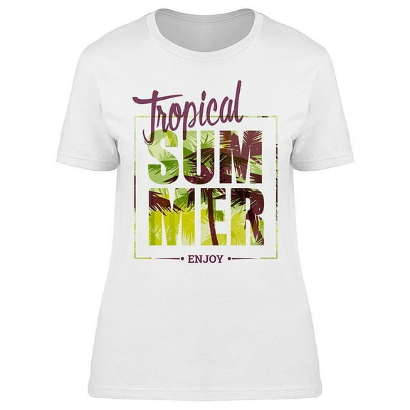 Enjoy This Tropical Summer T-Shirt Women -Image by Shutterstock, Female Large