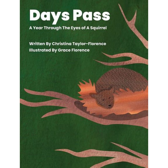 Days Pass - A Year Through The Eyes of A Squirrel, (Hardcover)