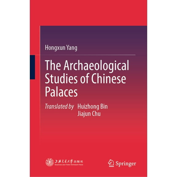 The Archaeological Studies of Chinese Palaces, (Hardcover)