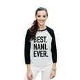 thumbnail image 2 of Thread Tank Best Nani Ever Unisex 3/4 Sleeves Baseball Raglan White Black Small, 2 of 4
