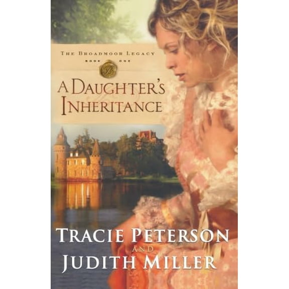 Pre-Owned A Daughter's Inheritance (Broadmoor Legacy, Book 1) (Paperback) 0764203649 9780764203640