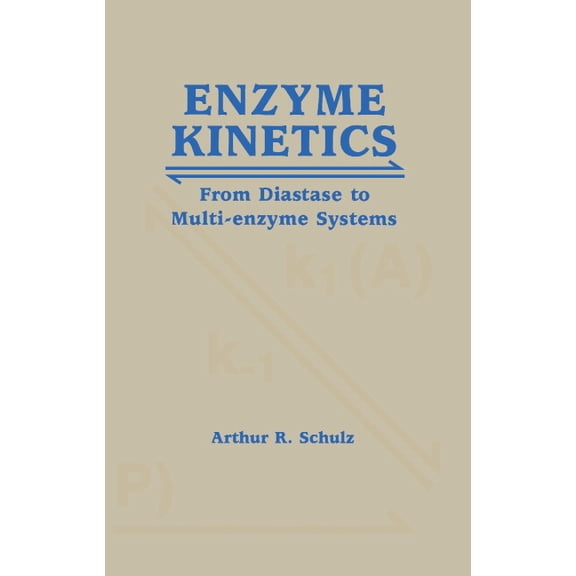 Enzyme Kinetics: From Diastase to Multi-Enzyme Systems, (Hardcover)