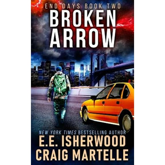 Broken Arrow: A Post-Apocalyptic Adventure (Paperback) by Craig Martelle, E E Isherwood