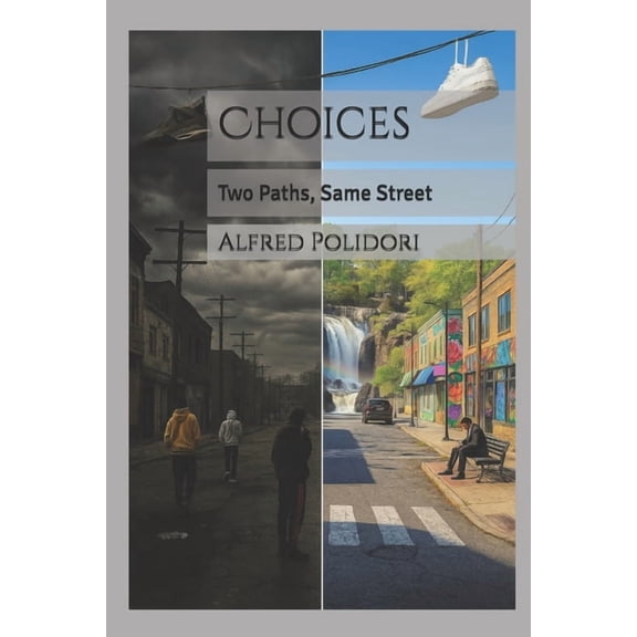 Choices: Two Paths, Same Street, (Paperback)