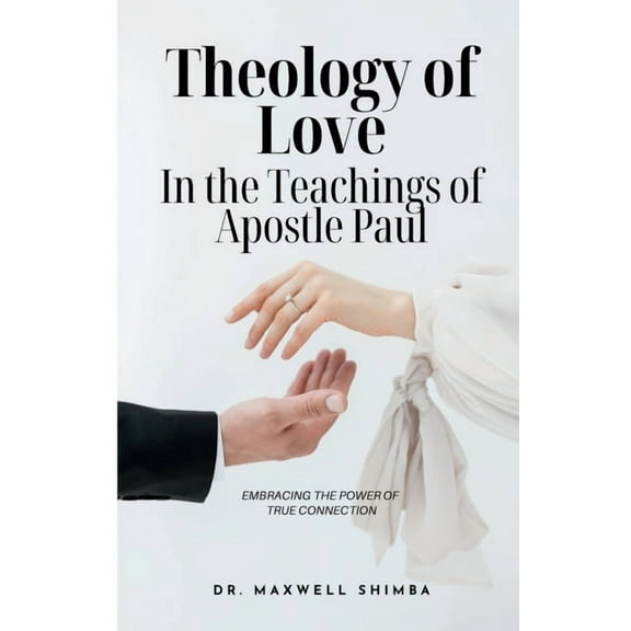 Theology of Love in the Teachings of Apostle Paul, (Paperback)