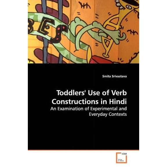Toddlers' Use of Verb Constructions in Hindi
