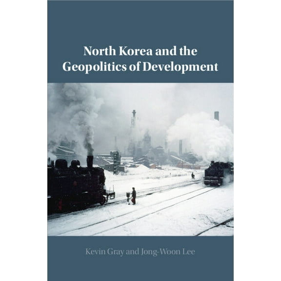 North Korea and the Geopolitics of Development, (Paperback)