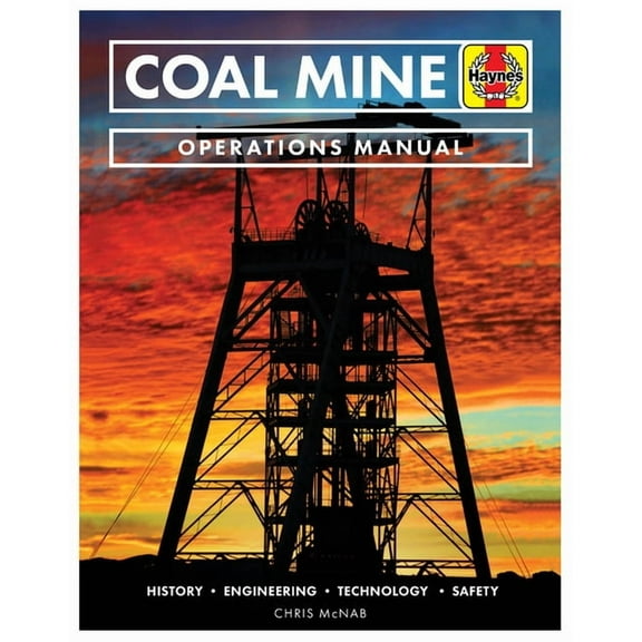 Operations Manual: Coal Mine Operations Manual: History * Engineering * Technology * Safety (Hardcover)
