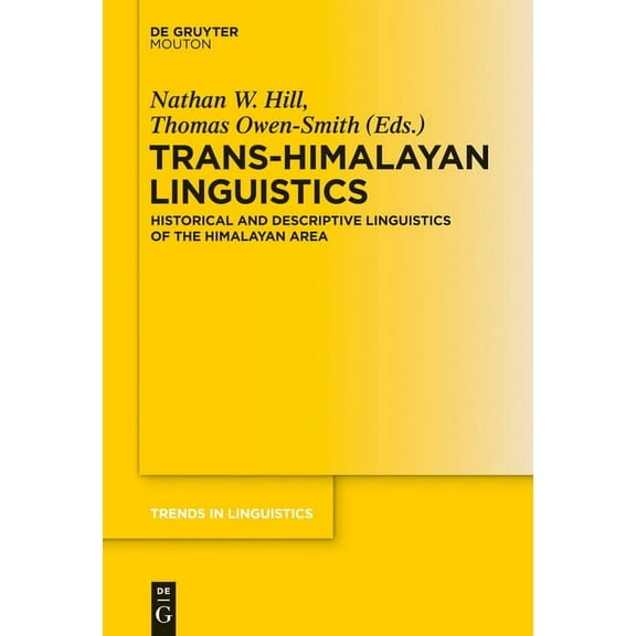 Trends in Linguistics. Studies and Monog Trans-Himalayan Linguistics: Historical and Descriptive Linguistics of the Himalayan Area, Book 266, (Hardcover)