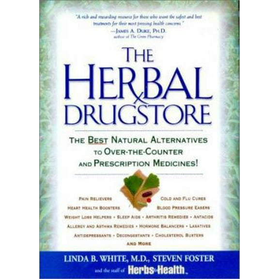 Pre-Owned The Herbal Drugstore: The Best Natural Alternatives to Over-the-Counter and Prescription Medicines! (Hardcover) 1579541348 9781579541347