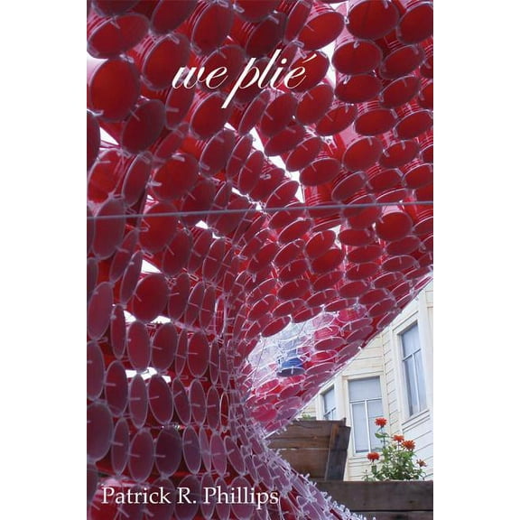 We Plié (Paperback) by Patrick R Phillips