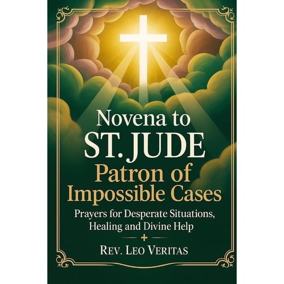 Novena to St. Jude: Patron of Impossible Cases: Prayers for Desperate Situations, Healing, and Divine Help, (Paperback)