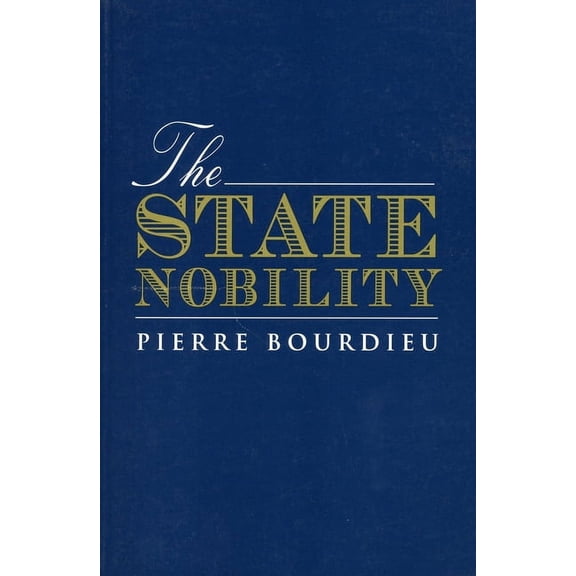 The State Nobility: Elite Schools in the Field of Power, (Paperback)