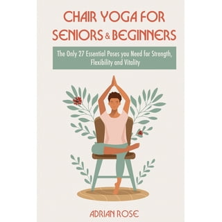Chair Yoga for Seniors: Stretches and Poses that You Can Do Sitting Down at  Home: 9781510750630: Lehmkuhl, Lynn: Books 
