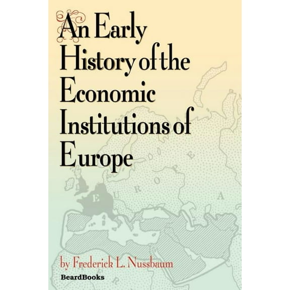 Early History of the Economic Institutions of Europe