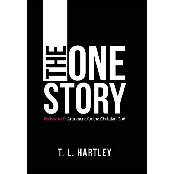 The One Story: Hollywood's Argument for the Christian God, (Hardcover)