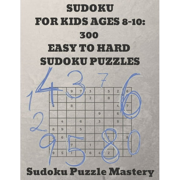 Sudoku For Kids Ages 8-10 : 300 Easy to Hard Sudoku Puzzles (Paperback)