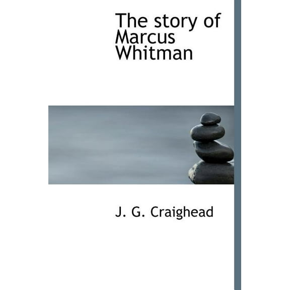 The Story of Marcus Whitman (Hardcover)
