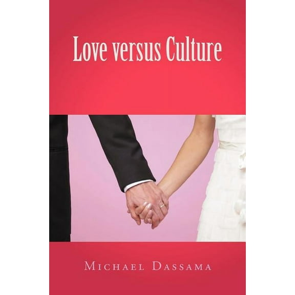 Love Versus Culture (Paperback)