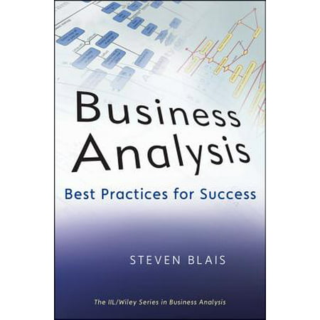 Business Analysis : Best Practices for Success (Business Analysis Best Practices)