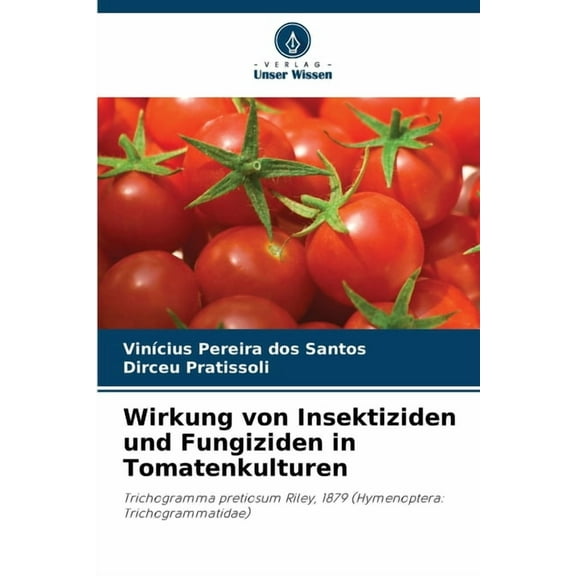 Wirkung von Insektiziden und Fungiziden in Tomatenkulturen, (Paperback)