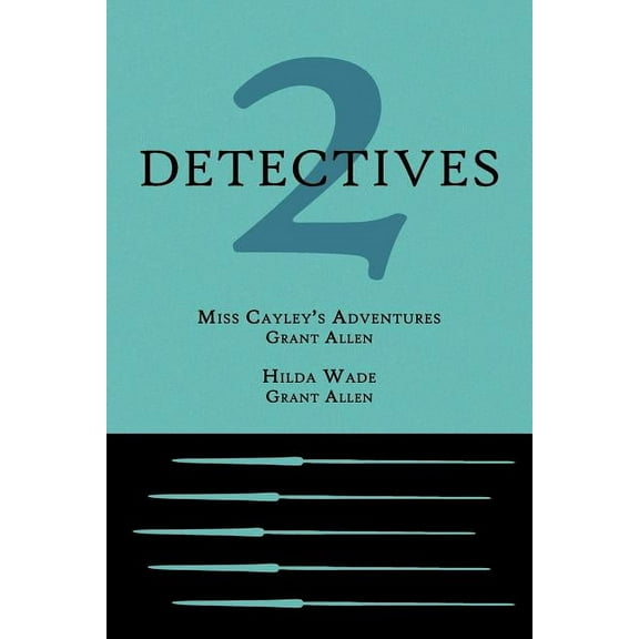 2 Detectives: Miss Cayley's Adventures / Hilda Wade, (Paperback)