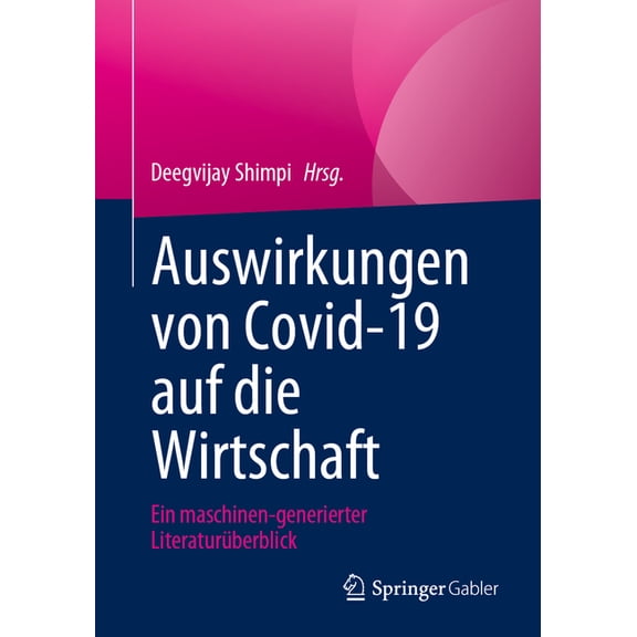 Auswirkungen Von Covid-19 Auf Die Wirtschaft: Ein Maschinen-Generierter LiteraturÃ¼berblick, (Paperback)